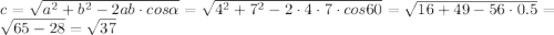 c=\sqrt{a^2+b^2-2ab \cdot cos\alpha}=\sqrt{4^2+7^2-2 \cdot 4 \cdot 7 \cdot cos60}=\sqrt{16+49-56 \cdot 0.5}=\sqrt{65-28}=\sqrt{37}