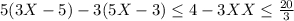 5(3X - 5) - 3(5X - 3) \leq 4 - 3X X \leq \frac{20}{3}