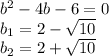 b^2-4b-6=0\\b_1=2-\sqrt{10}\\b_2=2+\sqrt{10}