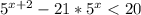 5^{x+2}-21*5^x<20