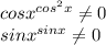 cosx^{cos^2x} \neq 0 \\sinx^{sinx} \neq 0