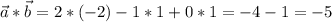 \vec{a}*\vec{b}=2*(-2)-1*1+0*1=-4-1=-5