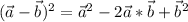 (\vec{a}-\vec{b})^2=\vec{a}^2-2\vec{a}*\vec{b}+\vec{b}^2