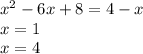 x^{2} - 6x + 8 = 4 - x \\ x = 1 \\ x = 4