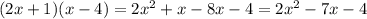 (2x+1)(x-4)=2x^2+x-8x-4=2x^2-7x-4