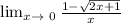 \lim_{x \to \ 0}\frac{1-\sqrt{2x+1}}{x}