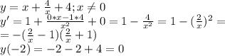 y=x+\frac{4}{x}+4;x\neq0\\y'=1+\frac{0*x-1*4}{x^2}+0=1-\frac{4}{x^2}=1-(\frac{2}{x})^2=\\=-(\frac{2}{x}-1)(\frac{2}{x}+1)\\y(-2)=-2-2+4=0