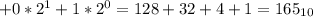 +0*2^1+1*2^0=128+32+4+1 = 165_{10}