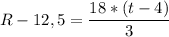 \displaystyle R-12,5 = \frac{18*(t-4)}{3}