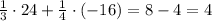 \frac{1}{3}\cdot24+\frac{1}{4}\cdot(-16)=8-4=4