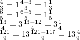 \frac{4}{3}=1\frac{4-3}{3}=1\frac{1}{3}\\\frac{6}{5}=1\frac{6-5}{5}=1\frac{1}{5}\\\frac{13}{4}=3\frac{13-12}{4}=3\frac{1}{4}\\\frac{121}{9}=13\frac{121-117}{9}=13\frac{4}{9}