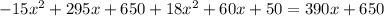 \(-15x^2+295x+650+18x^2+60x+50=390x+650\)