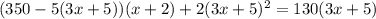 \((350-5(3x+5))(x+2)+2(3x+5)^2=130(3x+5)\)