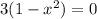 3(1-x^2)=0