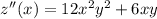 z''(x)=12x^2y^2+6xy