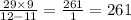 \frac{29 \times 9}{12 - 11} = \frac{261}{1} = 261