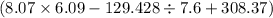 (8.07 \times 6.09 - 129.428 \div 7.6 + 308.37)