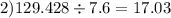 2)129.428 \div 7.6 = 17.03