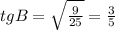 tgB=\sqrt{\frac{9}{25}}=\frac{3}{5}