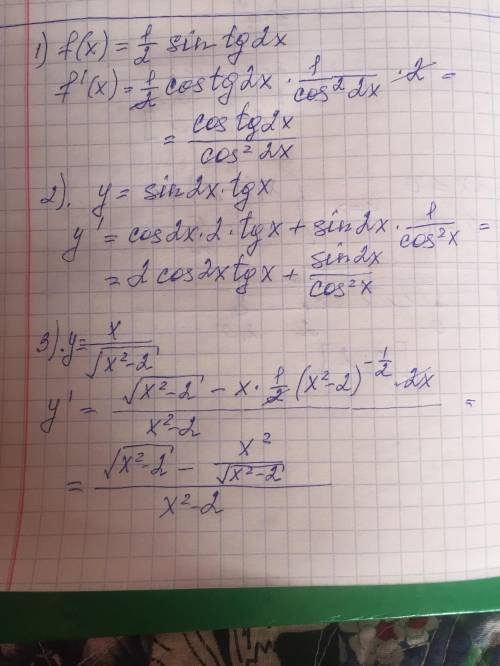 Найти производную1) f(x)=1/2sintg2x2) y=sin2xtgx[tex]3) \: \: \: y = \frac{x}{ \sqrt{x ^{2} - 2 } }