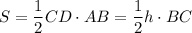 \displaystyle S=\frac12CD\cdot AB=\frac12h\cdot BC