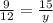 \frac{9}{12} =\frac{15}{y}