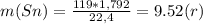 m(Sn)=\frac{119*1,792}{22,4}=9.52(r)