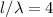 l/\lambda=4