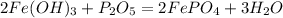 2Fe(OH)_3 + P_2O_5 = 2FePO_4 + 3H_2O