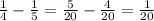 \frac{1}{4}-\frac{1}{5}=\frac{5}{20}-\frac{4}{20}=\frac{1}{20}