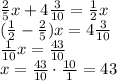 \frac25x+4\frac3{10}=\frac12x\\(\frac12-\frac25)x=4\frac3{10}\\\frac1{10}x=\frac{43}{10}\\x=\frac{43}{10}\cdot\frac{10}{1}=43