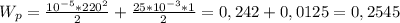 W_{p} = \frac{10^{-5}*220^2}{2}+\frac{25*10^{-3}*1}{2} = 0,242+0,0125 =0,2545