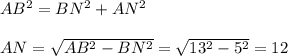 AB^{2} = BN^2 + AN^2 \\ \\ AN = \sqrt{AB^{2} - BN^2} = \sqrt{13^2-5^2} = 12