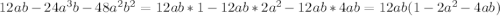 12ab-24a^3b-48a^2b^2=12ab*1-12ab*2a^2-12ab*4ab=12ab(1-2a^2-4ab)