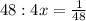 48:4x=\frac{1}{48}