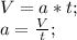 V=a*t;\\ a=\frac{V}{t};\\