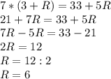 7*(3+R)=33+5R \\21+7R=33+5R \\7R-5R=33-21 \\2R=12 \\R=12:2 \\R=6