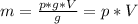 m = \frac{p*g*V}{g} = p*V