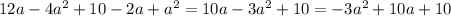 12a-4a^2+10-2a+a^2=10a-3a^2+10=-3a^2+10a+10