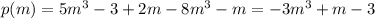 p(m)=5m^3-3+2m-8m^3-m=-3m^3+m-3