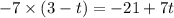 - 7 \times (3 - t) = - 21 + 7t