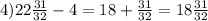 4)22 \frac{31}{32} - 4 = 18 + \frac{31}{32} = 18 \frac{31}{32}