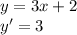 y=3x+2\\y'=3