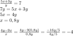 \frac{5x+3y}{y}=7\\7y=5x+3y\\5x=4y\\x=0,8y\\\\\frac{4y-9x}{x}=\frac{4y-9(0,8y)}{0,8y}=\frac{-16y/5}{4y/5}=-4