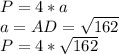 P=4*a\\a=AD=&#10;\sqrt{162} \\P=4*\sqrt{162}