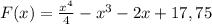 F(x)=\frac{x^4}{4}-x^3-2x+17,75