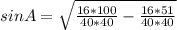 sinA=\sqrt{\frac{16*100}{40*40}-\frac{16*51}{40*40}}