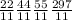 \frac{22}{11} \frac{44}{11} \frac{55}{11} \frac{297}{11}