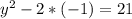 y^2-2*(-1)=21