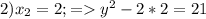 2)x_2=2;=y^2-2*2=21